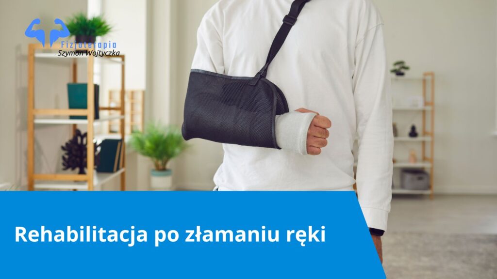 rehabilitacja po złamaniu ręki