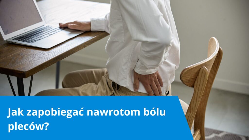 Mężczyzna którego dotyka nawracający ból pleców